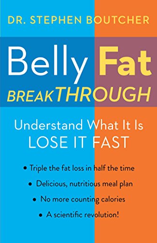 Belly Fat Breakthrough: Understand What It Is and Lose It Fast by Dr. Stephen Boutcher