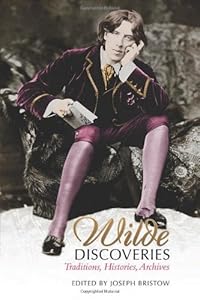Wilde Discoveries: Traditions, Histories, Archives