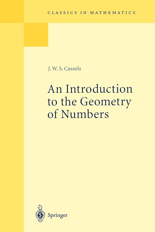 An Introduction to the Geometry of Numbers (Classics in Mathematics) by J.W.S. Cassels
