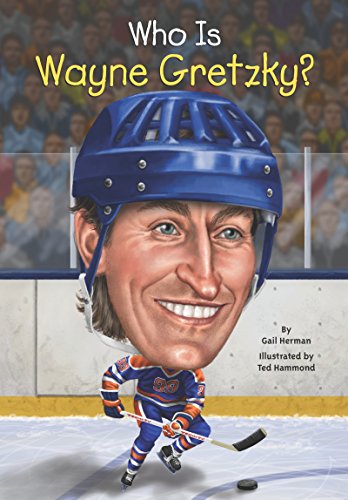 Who Is Wayne Gretzky? by Gail Herman