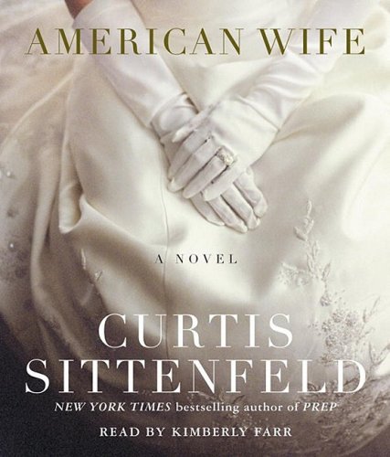 American Wife: A Novel by Curtis Sittenfeld