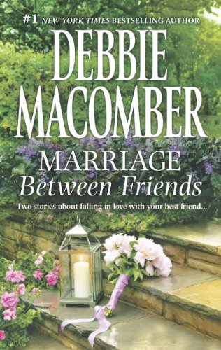 Marriage Between Friends: White Lace and Promises\Friends - and Then Some by Debbie Macomber