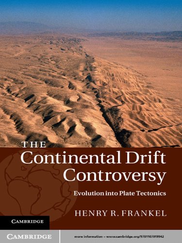 The Continental Drift Controversy: Volume 4, Evolution into Plate Tectonics (The Continental Drift Controversy 4 Volume Hardback Set) by Henry R. Frankel