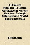 Stadtplanung (Niederlande): Randstad, Kubushaus, Hofje, Plusregio, Vinex, Monu, Stadsregio Arnhem-Nijmegen, Parkstad Limburg, Haaglanden