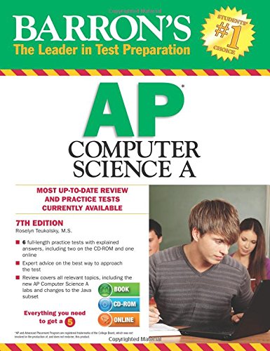 Barron's AP Computer Science A with CD-ROM, 7th Edition by Roselyn Teukolsky M.S.