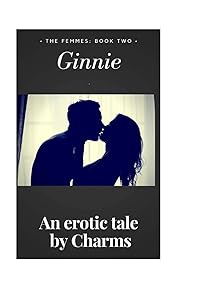 Ginnie: The Femmes: Book Two by Charms