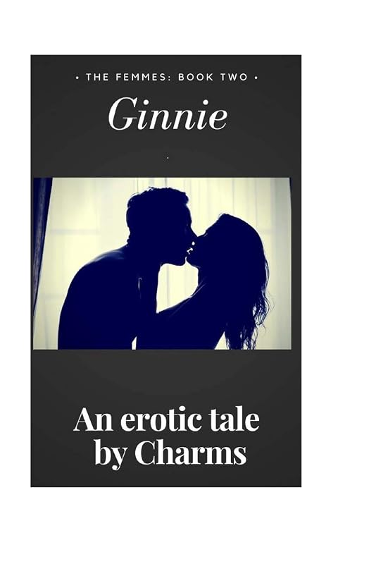 Ginnie: The Femmes: Book Two by Charms
