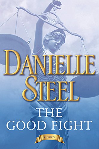 The Good Fight: A Novel by DANIELLE STEEL