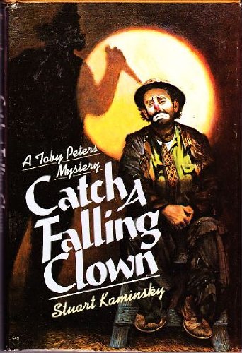 Catch a falling clown: A Toby Peters mystery by Stuart M Kaminsky