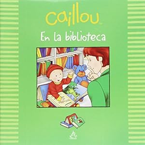 Caillou en la biblioteca by Johanne Mercier