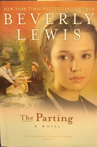 The Parting (The Courtship of Nellie Fisher, Book 1) LARGE PRINT by Beverly Lewis