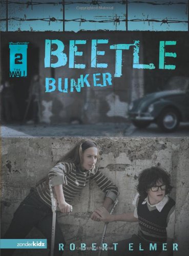 Beetle Bunker (The Wall Series, Book 2) by Robert Elmer