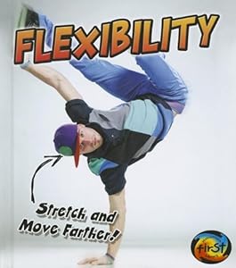 Flexibility: Stretch and Move Farther!