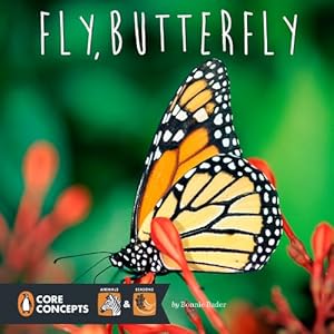 Fly, Butterfly by Bonnie Bader