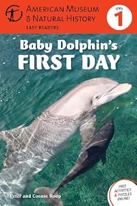 Baby Dolphin's First Day: (Level 1) (Amer Museum of Nat History Easy Readers)