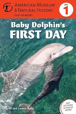 Baby Dolphin's First Day: (Level 1) (Amer Museum of Nat History Easy Readers)