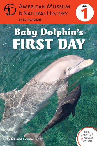 Baby Dolphin's First Day: (Level 1) (Amer Museum of Nat History Easy Readers) by Peter Roop