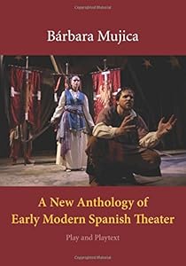 A New Anthology of Early Modern Spanish Theater: Play and Playtext