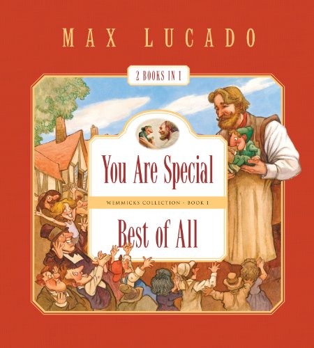 You Are Special and Best of All (2 Books in 1) (Wemmicks Collection) by Max Lucado