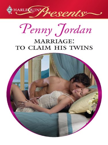 Marriage: To Claim His Twins (Needed: The World's Most Eligible Billionaire) by Penny Jordan