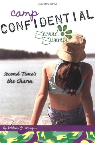 Second Time's the Charm #7 (Camp Confidential) by Melissa J. Morgan