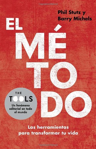 El m&eacute;todo: Las herramientas para transformar tu vida by Phil Stutz