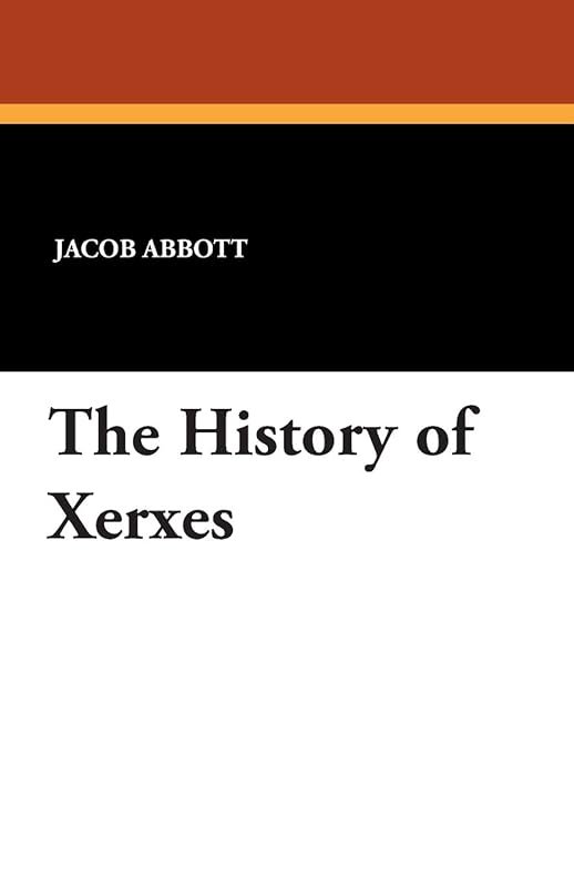 The History of Xerxes by Jacob Abbott