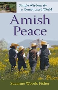 Amish Peace: Simple Wisdom for a Complicated World