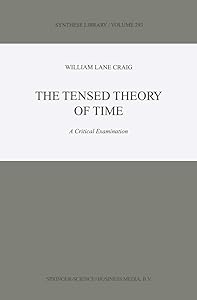 The Tensed Theory of Time: A Critical Examination (Synthese Library, 293) by W.L. Craig