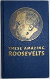 These amazing Roosevelts