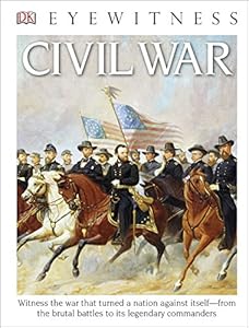 DK Eyewitness Books: Civil War