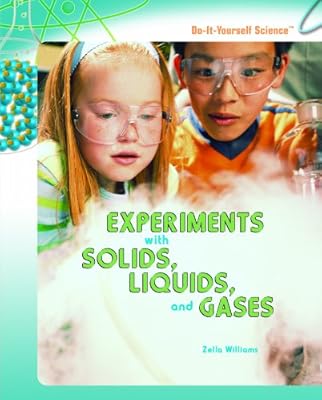 Experiments With Solids, Liquids, and Gases (Do-it-yourself Science)
