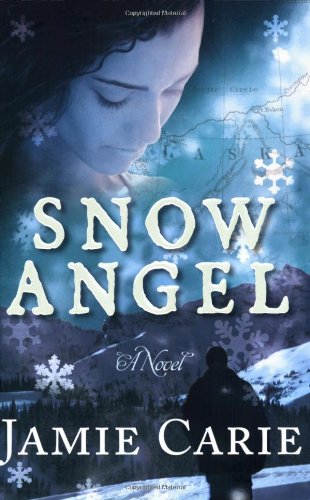 Snow Angel: A Novel by Jamie Carie