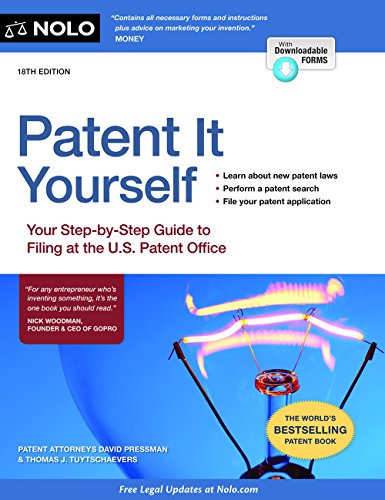 Patent It Yourself: Your Step-by-Step Guide to Filing at the U.S. Patent Office by David Pressman Attorney