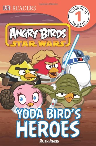 DK Readers: Angry Birds Star Wars: Yoda Bird's Heroes by DK Publishing