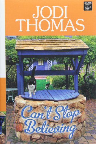 Can't Stop Believing by Jodi Thomas