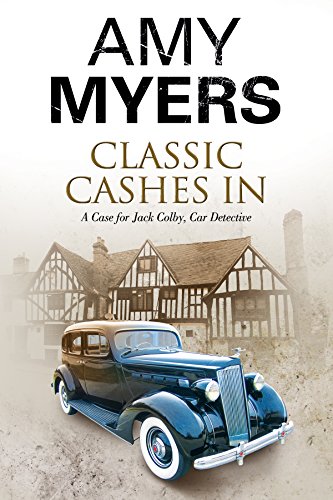 Classic Cashes In: A Jack Colby British Classic Car Mystery by Amy Myers