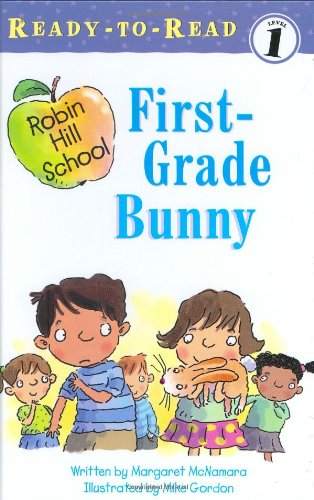 First-Grade Bunny (Robin Hill School Ready-To-Read) by Margaret McNamara