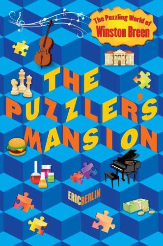 The Puzzler's Mansion: The Puzzling World of Winston Breen by Eric Berlin