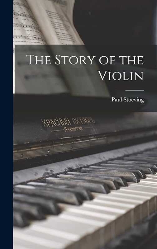 The Story of the Violin by Paul Stoeving