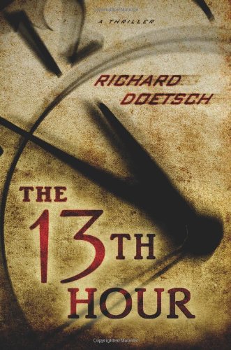 The 13th Hour: A Thriller by Richard Doetsch