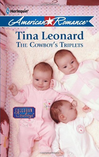 The Cowboy's Triplets (Callahan Cowboys Book 1) by Tina Leonard
