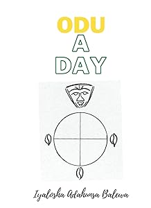 Odu A Day by Iyalosha Adahunsa Balewa