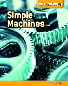 Simple Machines: Forces in Action