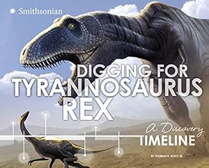 Digging for Tyrannosaurus rex: A Discovery Timeline