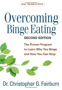 Overcoming Binge Eating, Second Edition: The Proven Program to Learn Why You Binge and How You Can Stop