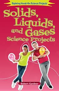 Solids, Liquids, and Gases Science Projects