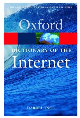 Dictionary of the Internet by Darrel Ince