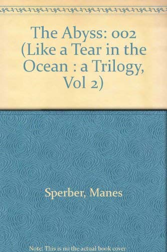 The Abyss (LIKE A TEAR IN THE OCEAN : A TRILOGY, VOL 2) by Manes Sperber