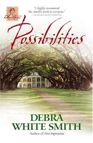 Possibilities (The Austen Series, Book 6) by Debra White Smith